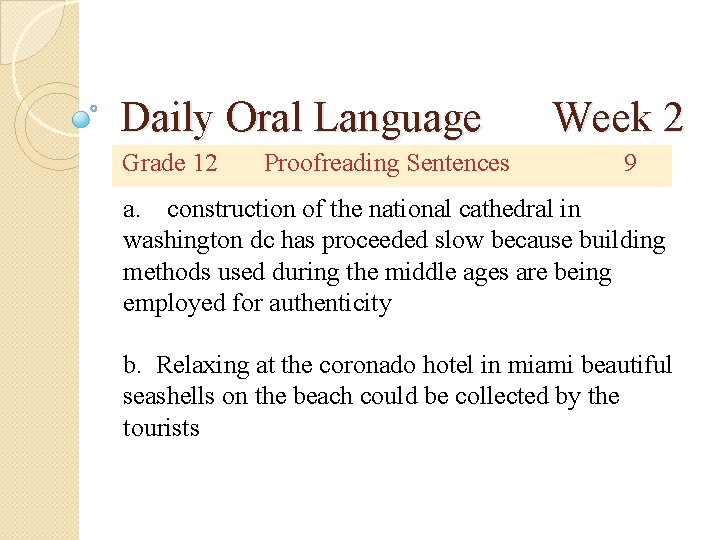 Daily Oral Language Grade 12 Proofreading Sentences Week 2 9 a. construction of the