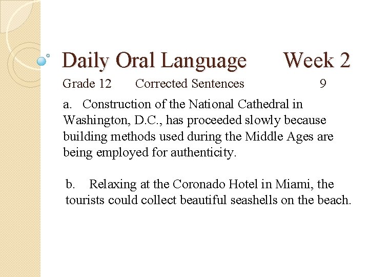 Daily Oral Language Grade 12 Corrected Sentences Week 2 9 a. Construction of the