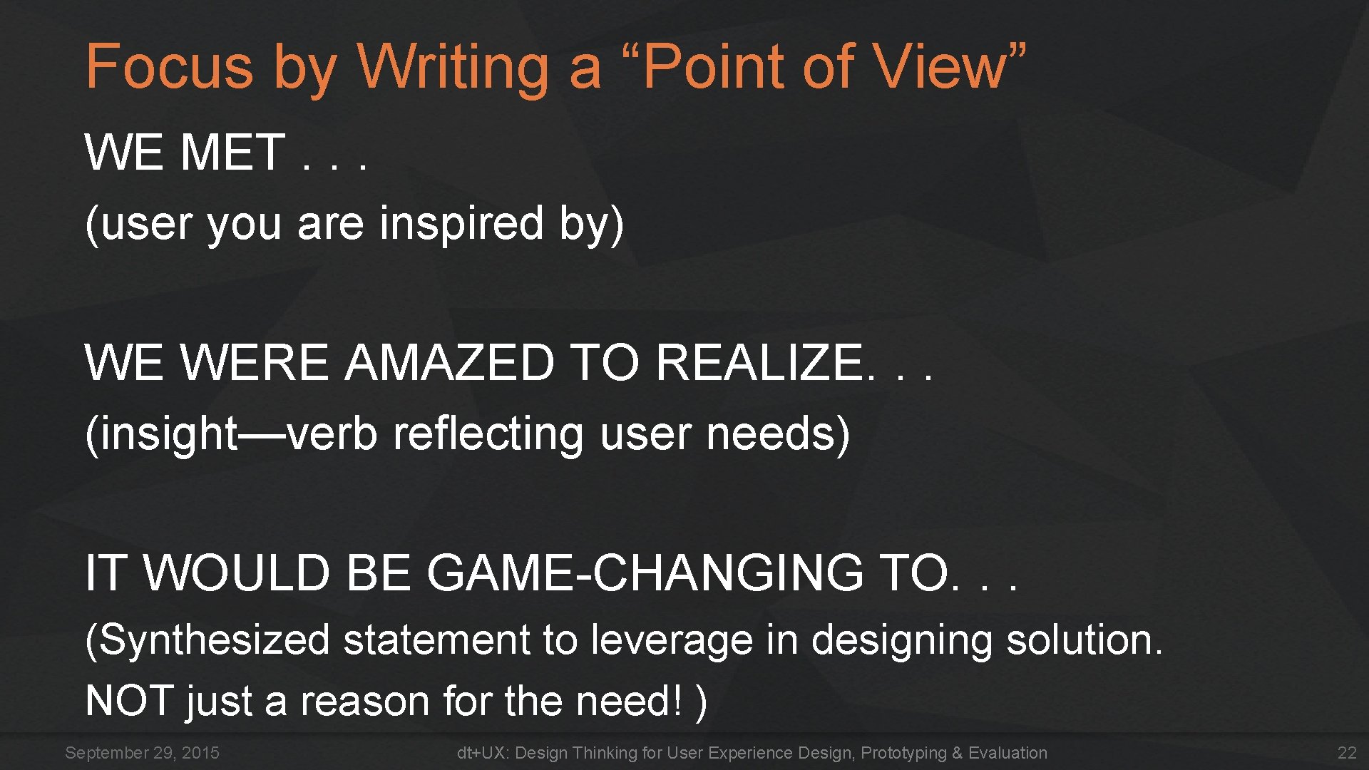 Focus by Writing a “Point of View” WE MET. . . (user you are Focus by Writing a “Point of View” WE MET. . . (user you are