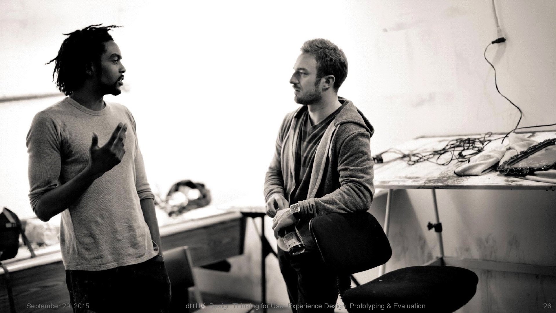 September 29, 2015 dt+UX: Design Thinking for User Experience Design, Prototyping & Evaluation 26 September 29, 2015 dt+UX: Design Thinking for User Experience Design, Prototyping & Evaluation 26