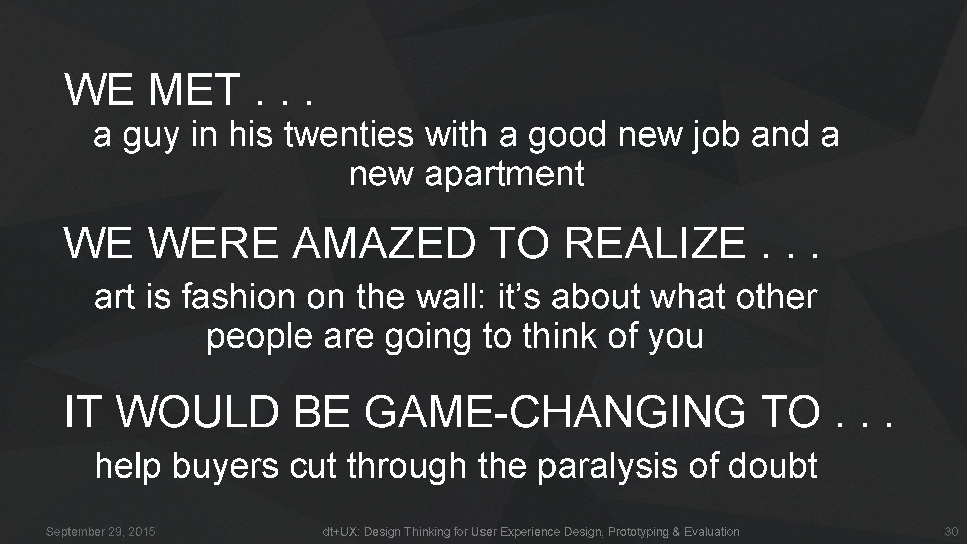 WE MET. . . a guy in his twenties with a good new job WE MET. . . a guy in his twenties with a good new job