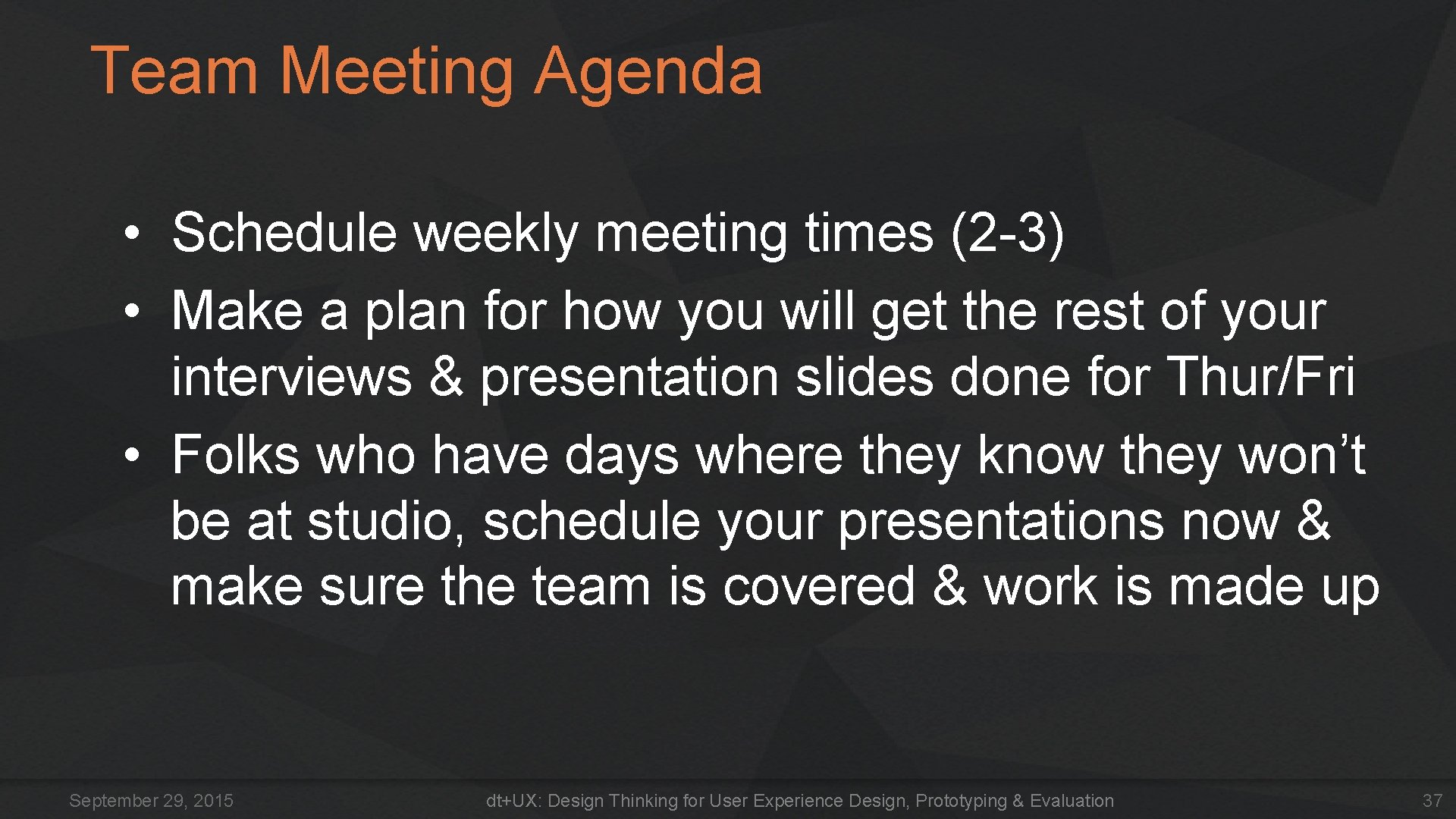 Team Meeting Agenda • Schedule weekly meeting times (2 -3) • Make a plan Team Meeting Agenda • Schedule weekly meeting times (2 -3) • Make a plan