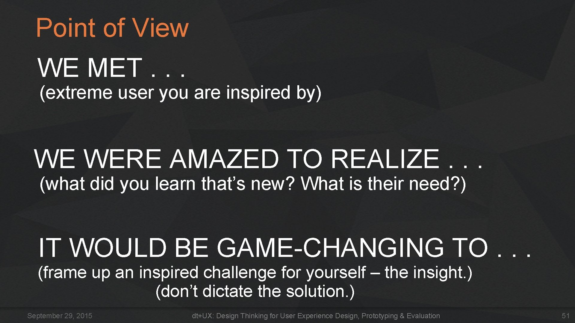 Point of View WE MET. . . (extreme user you are inspired by) WE Point of View WE MET. . . (extreme user you are inspired by) WE