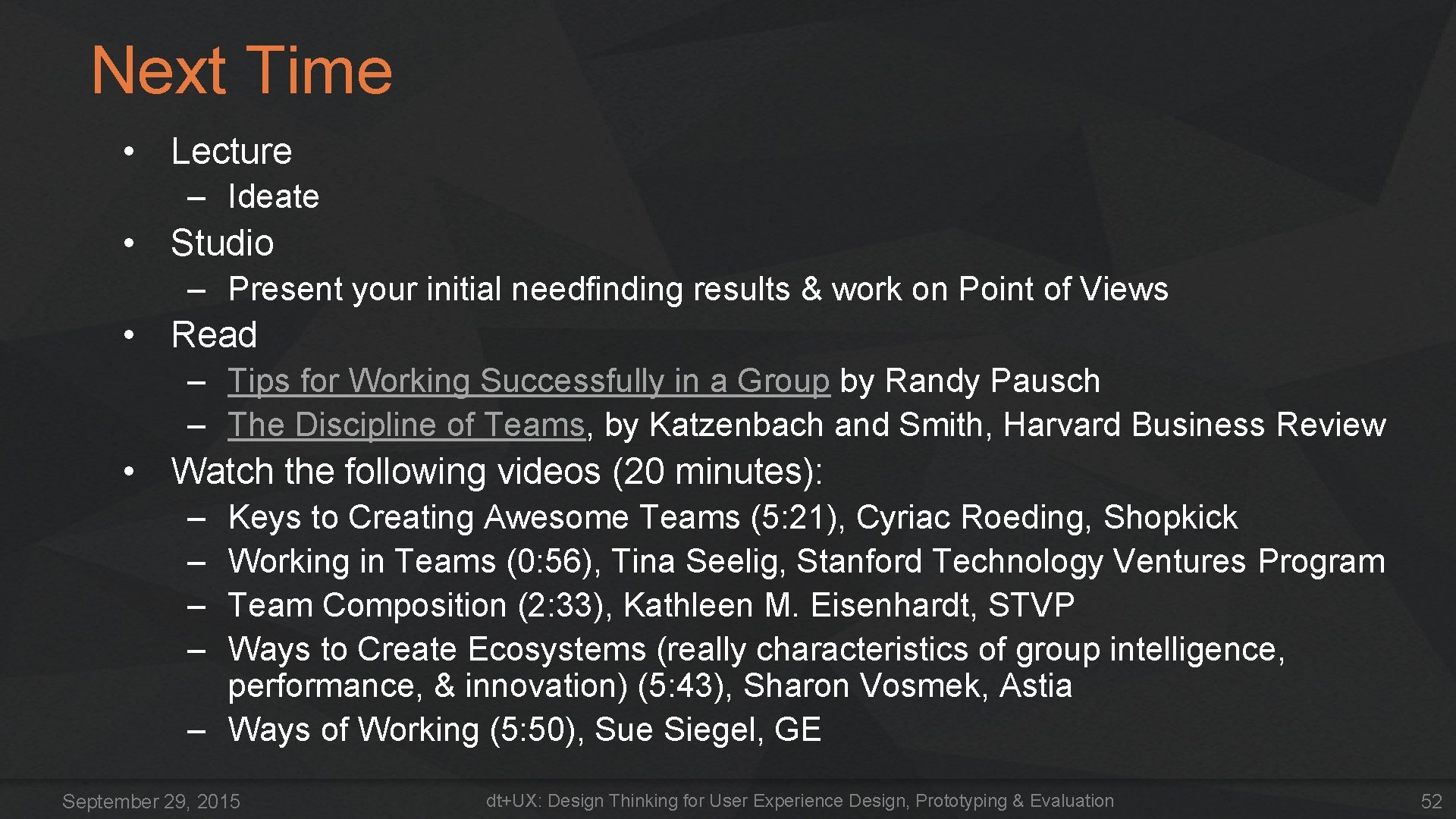 Next Time • Lecture – Ideate • Studio – Present your initial needfinding results Next Time • Lecture – Ideate • Studio – Present your initial needfinding results