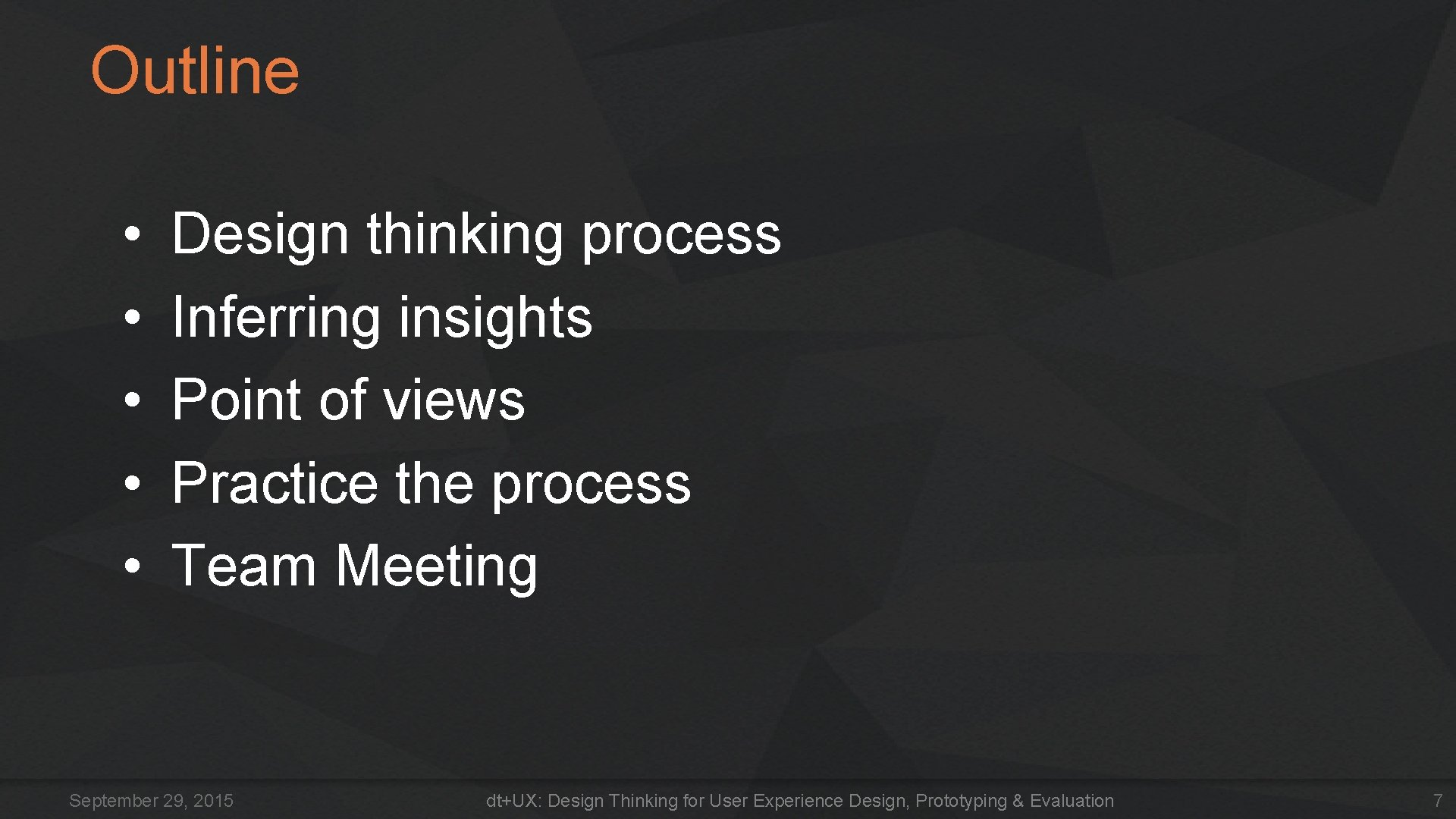 Outline • • • Design thinking process Inferring insights Point of views Practice the Outline • • • Design thinking process Inferring insights Point of views Practice the