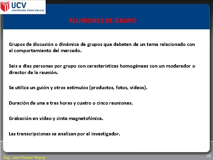 REUNIONES DE GRUPO Grupos de discusión o dinámica de grupos que debaten de un