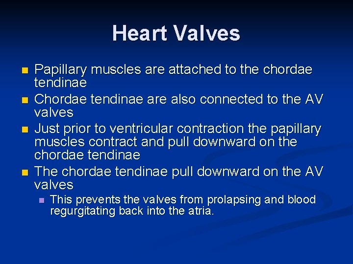 Heart Valves n n Papillary muscles are attached to the chordae tendinae Chordae tendinae Heart Valves n n Papillary muscles are attached to the chordae tendinae Chordae tendinae