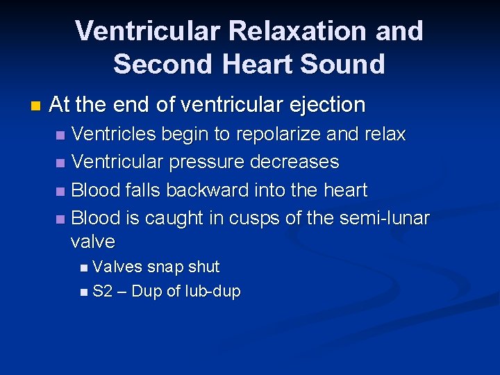 Ventricular Relaxation and Second Heart Sound n At the end of ventricular ejection Ventricles Ventricular Relaxation and Second Heart Sound n At the end of ventricular ejection Ventricles
