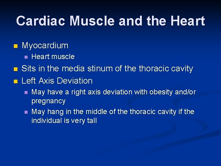 Cardiac Muscle and the Heart n Myocardium n n n Heart muscle Sits in