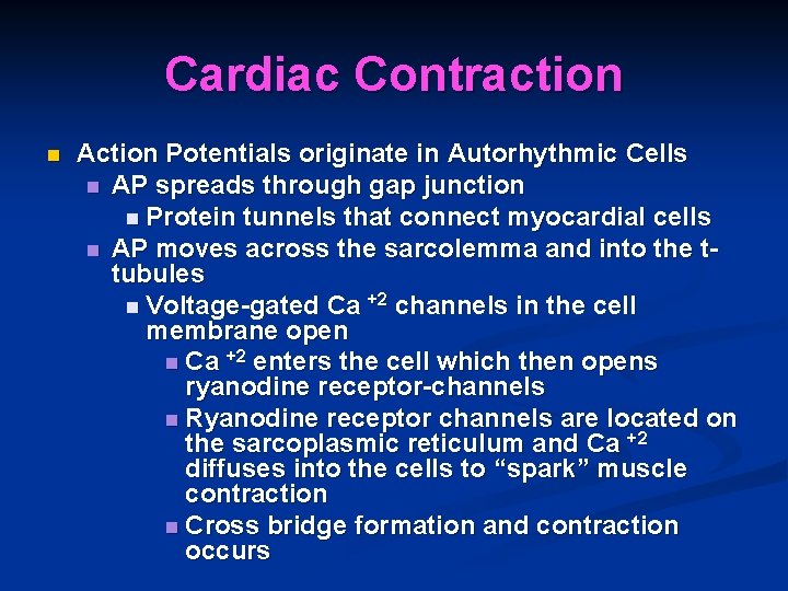 Cardiac Contraction n Action Potentials originate in Autorhythmic Cells n AP spreads through gap Cardiac Contraction n Action Potentials originate in Autorhythmic Cells n AP spreads through gap