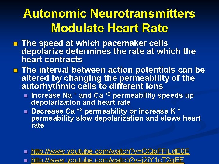 Autonomic Neurotransmitters Modulate Heart Rate n n The speed at which pacemaker cells depolarize Autonomic Neurotransmitters Modulate Heart Rate n n The speed at which pacemaker cells depolarize