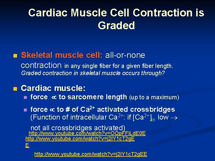 Cardiac Muscle Cell Contraction is Graded n Skeletal muscle cell: all-or-none contraction in any