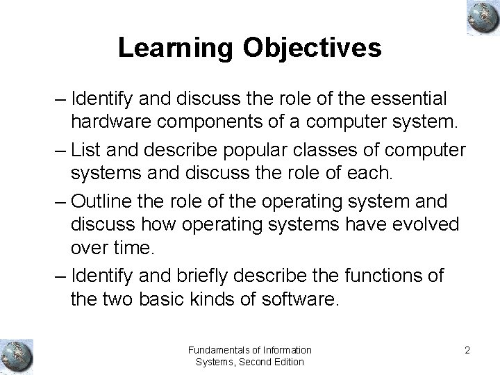 Learning Objectives – Identify and discuss the role of the essential hardware components of