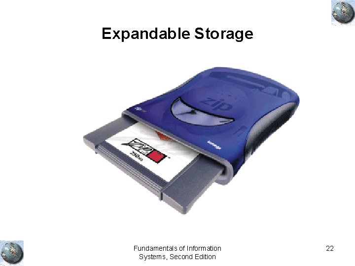 Expandable Storage Fundamentals of Information Systems, Second Edition 22 