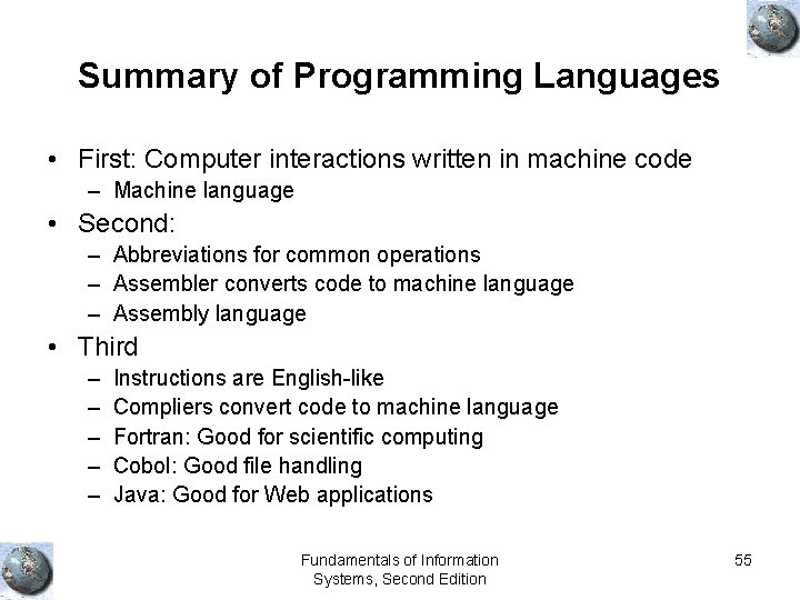 Summary of Programming Languages • First: Computer interactions written in machine code – Machine