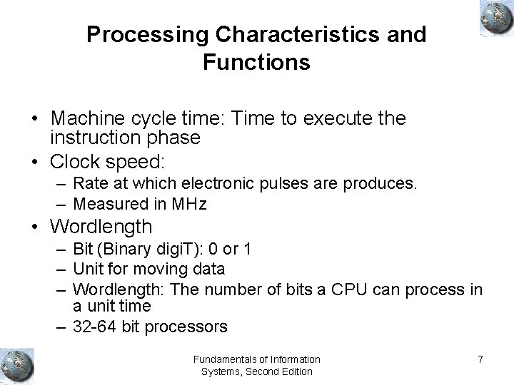 Processing Characteristics and Functions • Machine cycle time: Time to execute the instruction phase