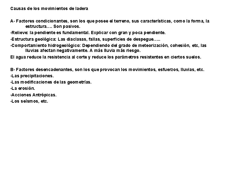Causas de los movimientos de ladera A- Factores condicionantes, son los que posee el