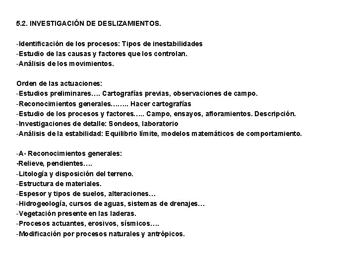 5. 2. INVESTIGACIÓN DE DESLIZAMIENTOS. -Identificación de los procesos: Tipos de inestabilidades -Estudio de