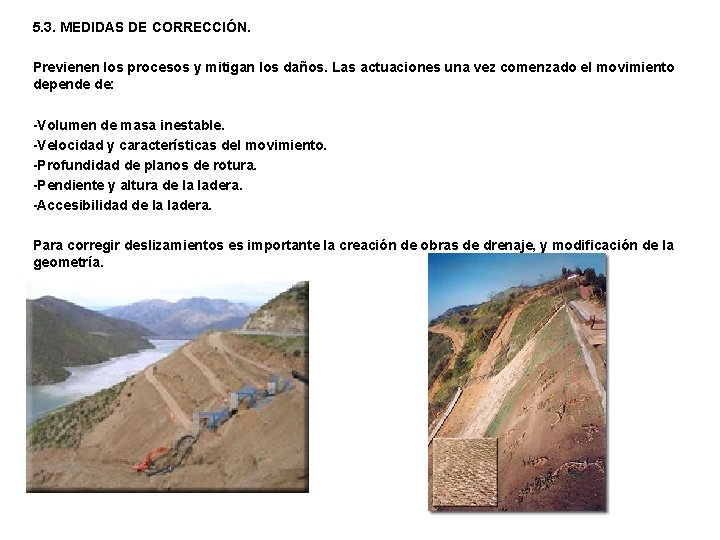 5. 3. MEDIDAS DE CORRECCIÓN. Previenen los procesos y mitigan los daños. Las actuaciones