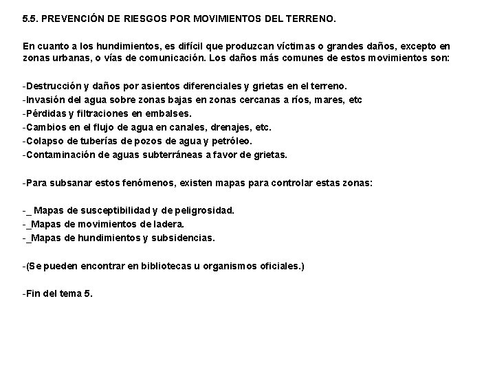 5. 5. PREVENCIÓN DE RIESGOS POR MOVIMIENTOS DEL TERRENO. En cuanto a los hundimientos,