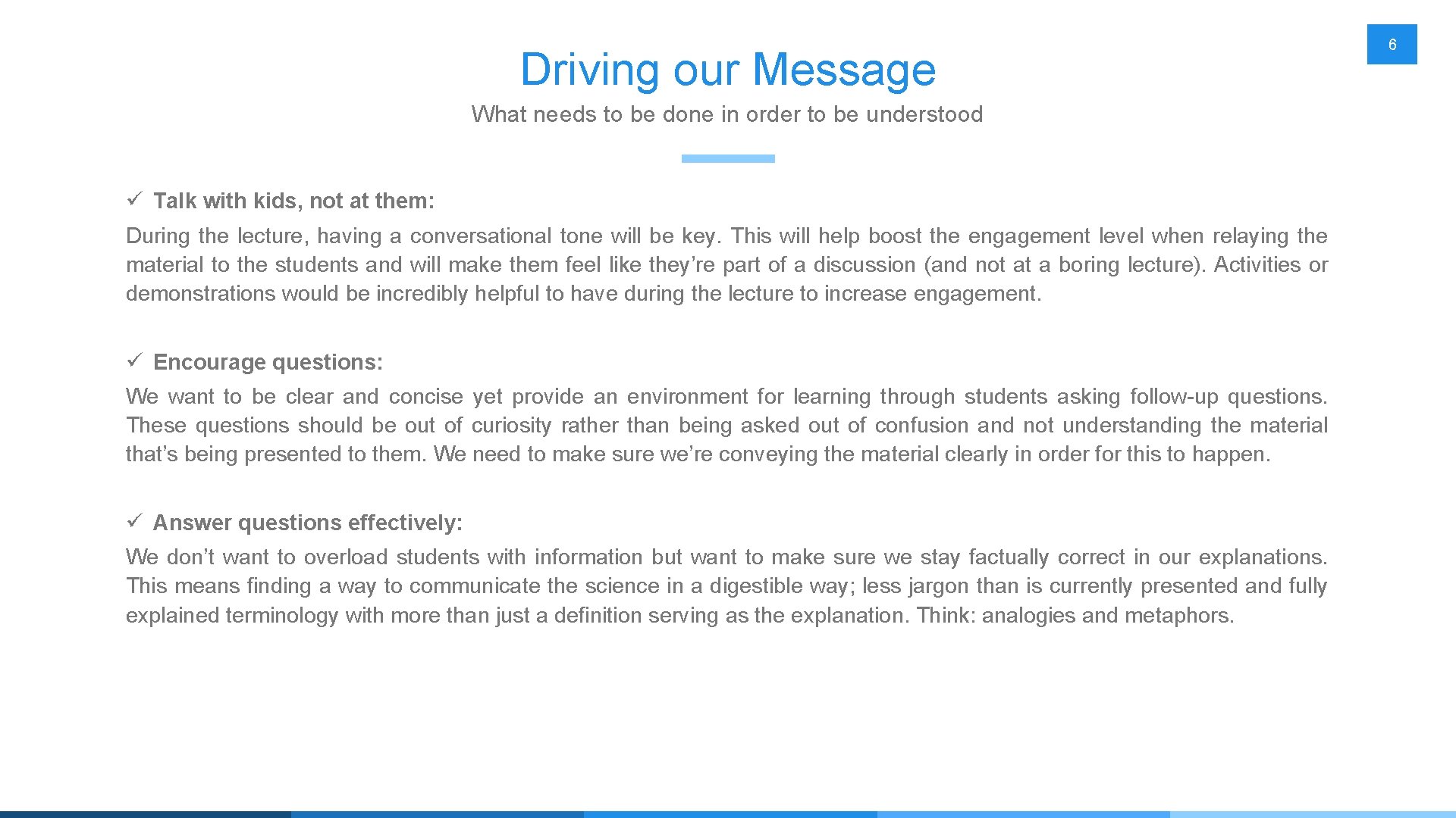 Driving our Message What needs to be done in order to be understood ü