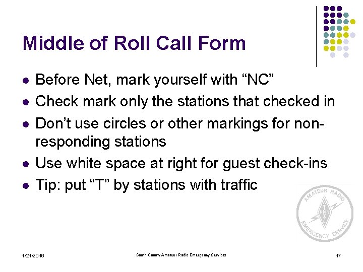 Middle of Roll Call Form l l l Before Net, mark yourself with “NC”