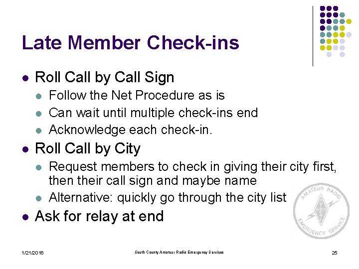 Late Member Check-ins l Roll Call by Call Sign l l Roll Call by Late Member Check-ins l Roll Call by Call Sign l l Roll Call by