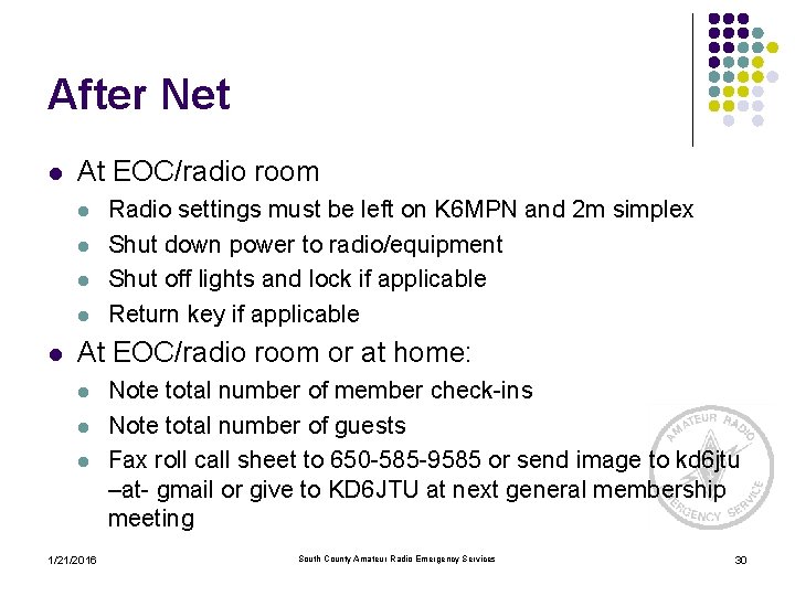 After Net l At EOC/radio room l l l Radio settings must be left