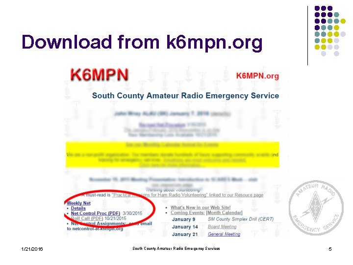 Download from k 6 mpn. org 1/21/2016 South County Amateur Radio Emergency Services 5