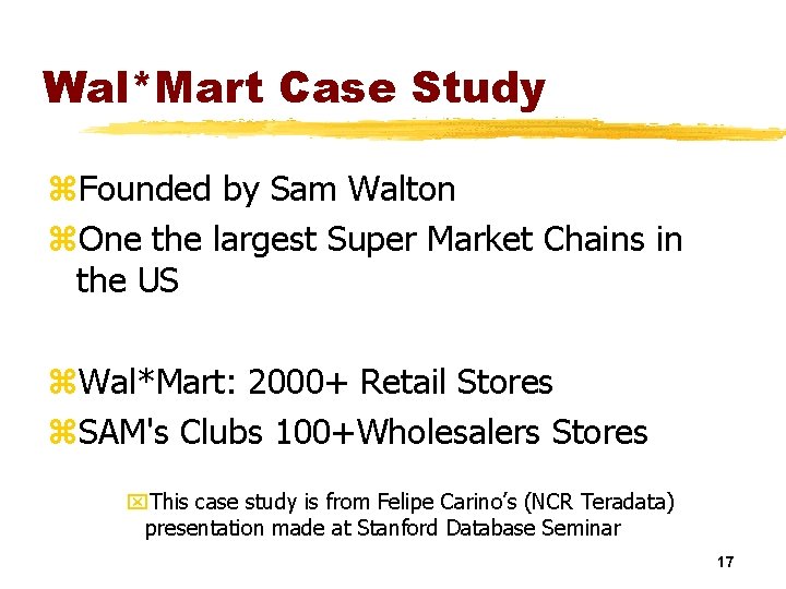 Wal*Mart Case Study z. Founded by Sam Walton z. One the largest Super Market