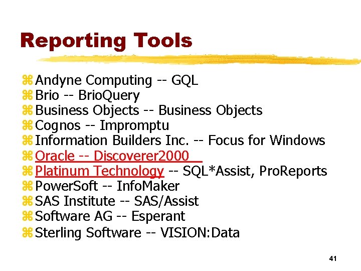 Reporting Tools z Andyne Computing -- GQL z Brio -- Brio. Query z Business