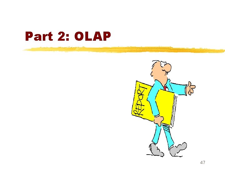 Part 2: OLAP 47 