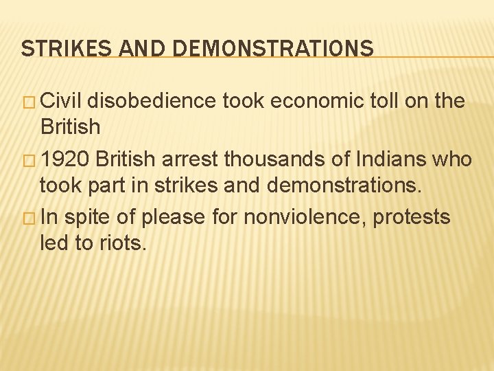 STRIKES AND DEMONSTRATIONS � Civil disobedience took economic toll on the British � 1920