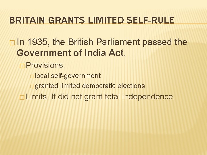 BRITAIN GRANTS LIMITED SELF-RULE � In 1935, the British Parliament passed the Government of