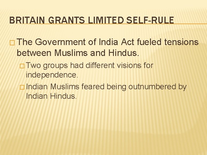 BRITAIN GRANTS LIMITED SELF-RULE � The Government of India Act fueled tensions between Muslims