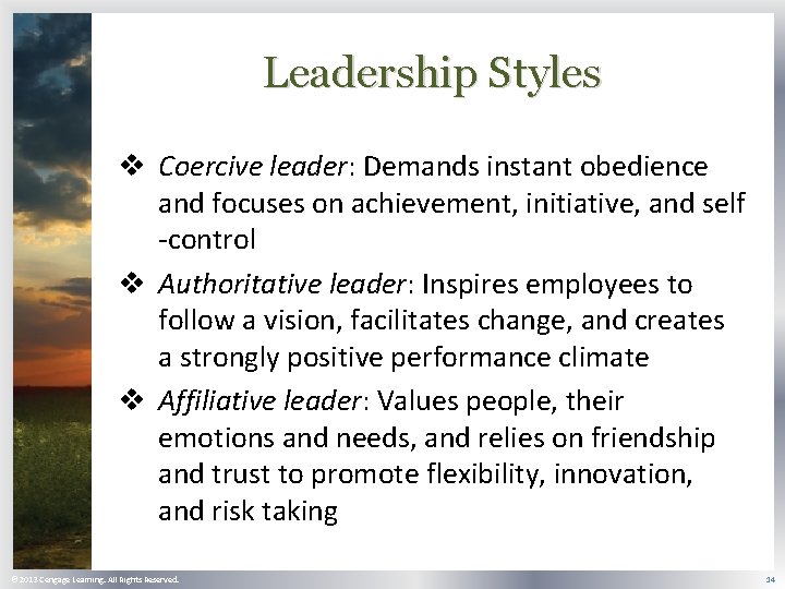 Leadership Styles v Coercive leader: Demands instant obedience and focuses on achievement, initiative, and