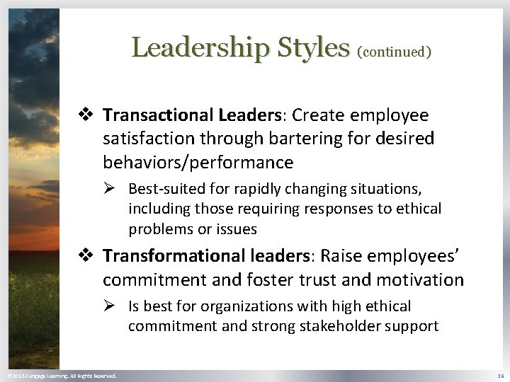 Leadership Styles (continued) v Transactional Leaders: Create employee satisfaction through bartering for desired behaviors/performance
