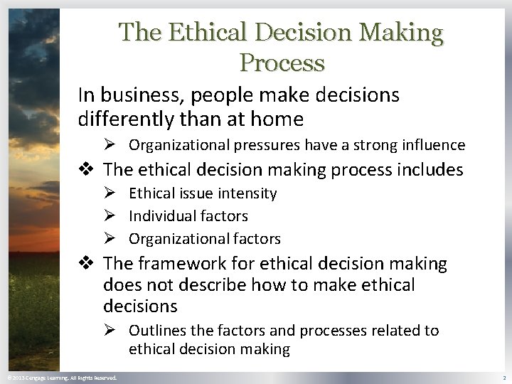 The Ethical Decision Making Process In business, people make decisions differently than at home
