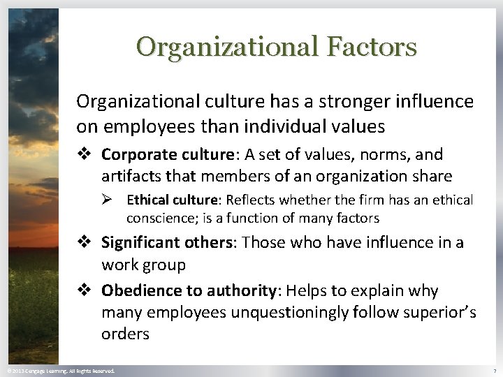 Organizational Factors Organizational culture has a stronger influence on employees than individual values v
