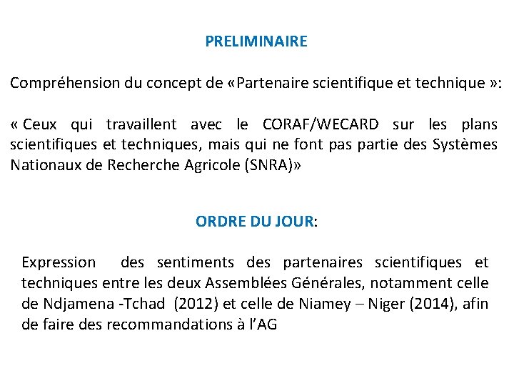 PRELIMINAIRE Compréhension du concept de «Partenaire scientifique et technique » : « Ceux qui