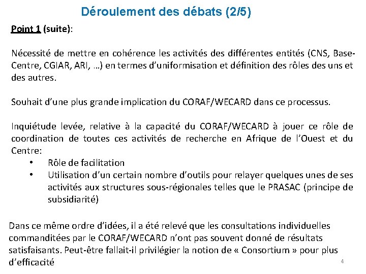 Déroulement des débats (2/5) Point 1 (suite): Nécessité de mettre en cohérence les activités