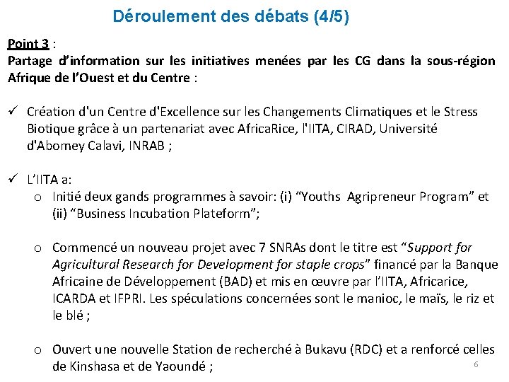 Déroulement des débats (4/5) Point 3 : Partage d’information sur les initiatives menées par