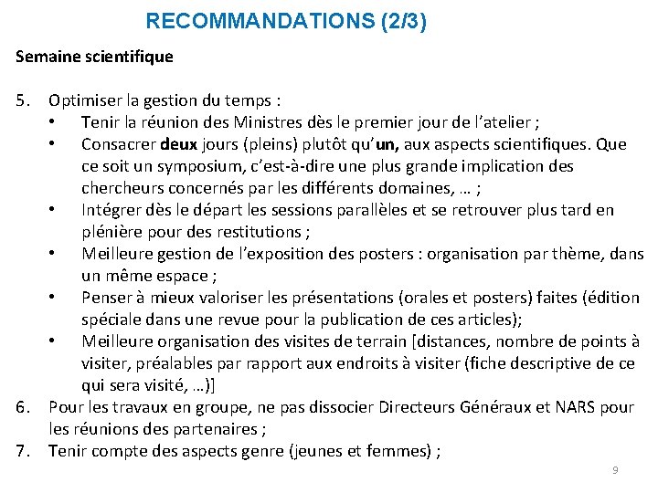 RECOMMANDATIONS (2/3) Semaine scientifique 5. Optimiser la gestion du temps : • Tenir la