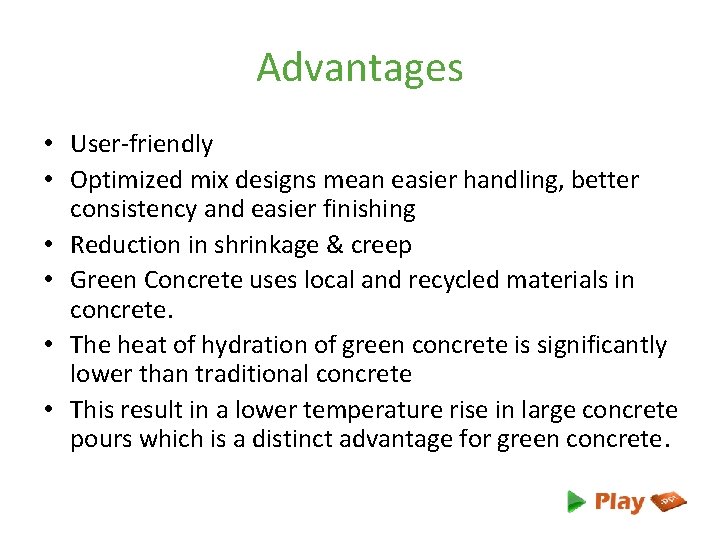 Advantages • User-friendly • Optimized mix designs mean easier handling, better consistency and easier