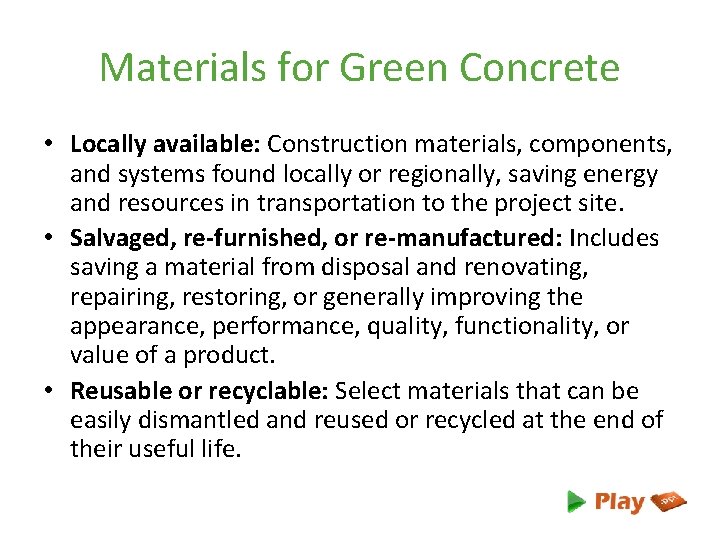 Materials for Green Concrete • Locally available: Construction materials, components, and systems found locally