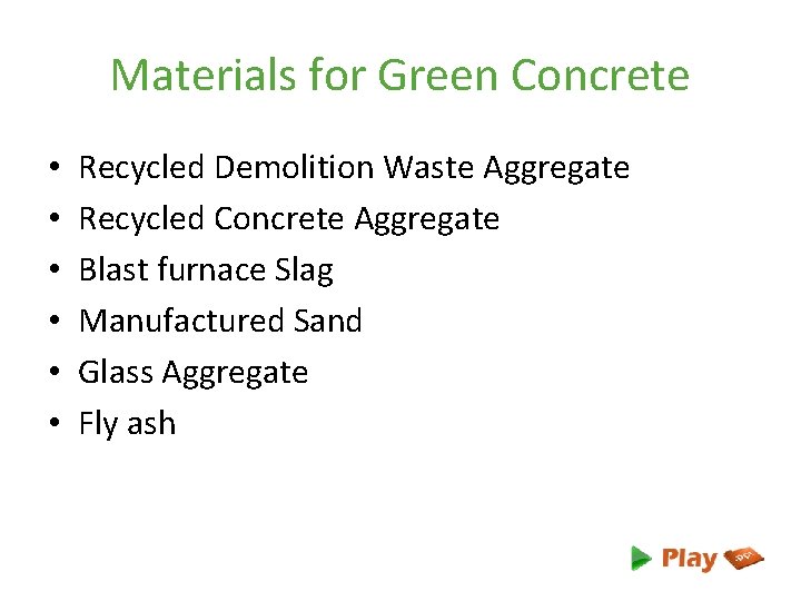 Materials for Green Concrete • • • Recycled Demolition Waste Aggregate Recycled Concrete Aggregate