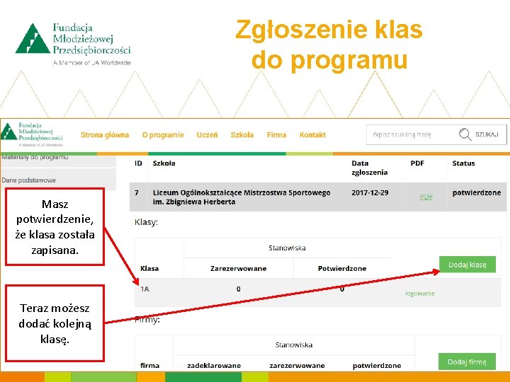 Zgłoszenie klas do programu Masz potwierdzenie, że klasa została zapisana. Teraz możesz dodać kolejną