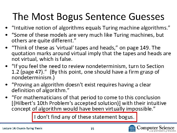 The Most Bogus Sentence Guesses • “Intuitive notion of algorithms equals Turing machine algorithms.