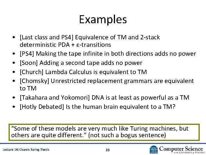 Examples • [Last class and PS 4] Equivalence of TM and 2 -stack deterministic
