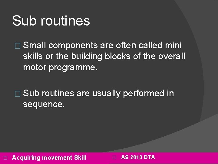 MOTOR CONTROL OF SKILLS AND TRANSFER OF LEARNING